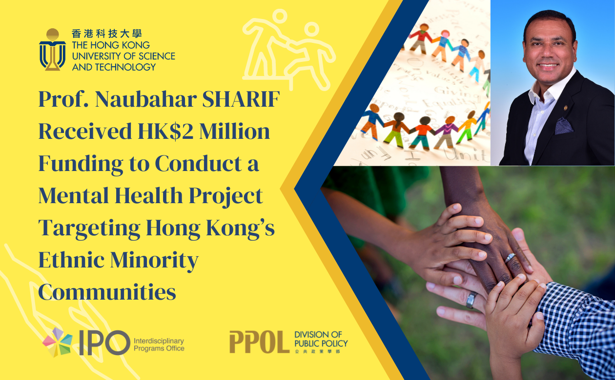 Prof. Naubahar SHARIF Received HK$2 Million Funding to Conduct a Mental Health Project Targeting Hong Kong’s Ethnic Minority Communities