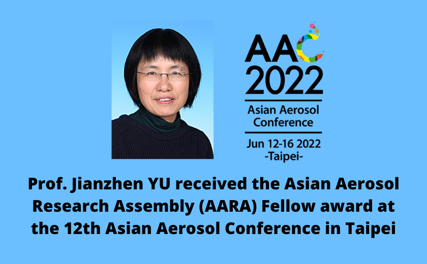 Prof. Jianzhen YU received the Asian Aerosol Research Assembly (AARA) Fellow award at the 12th Asian Aerosol Conference in Taipei